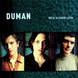 Duman : Belki Al??man Laz?m